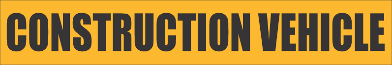 Construction Vehicle Self Adhesive Sign 600 x 120mm